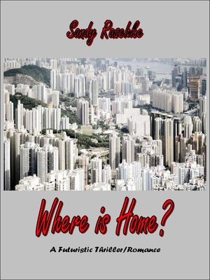 cover image of Where is Home? a Futuristic Thriller/Romance
